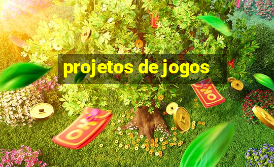 projetos de jogos