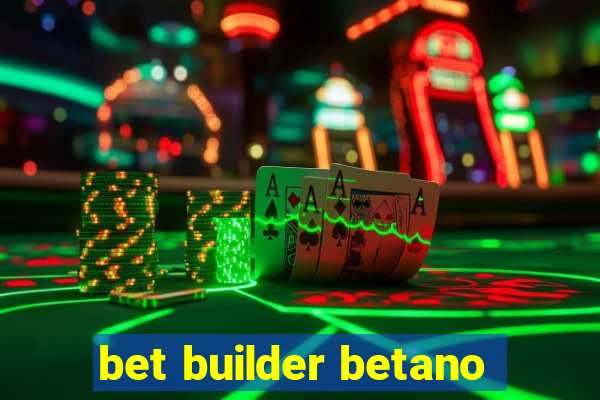 bet builder betano