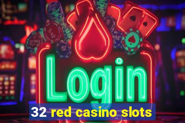 32 red casino slots