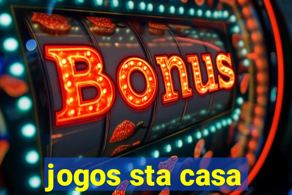 jogos sta casa