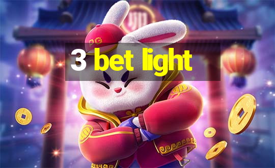 3 bet light