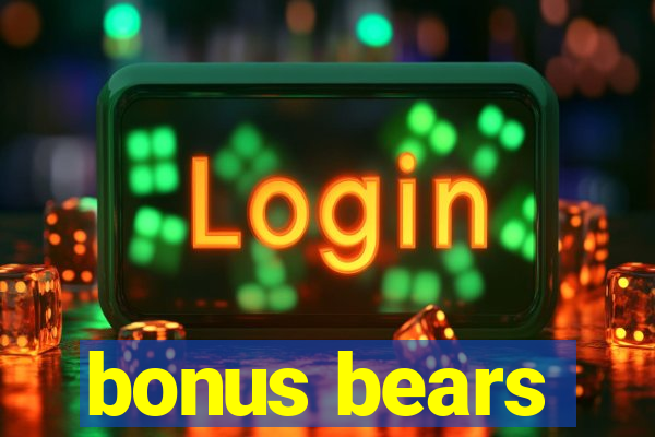 bonus bears