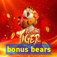 bonus bears