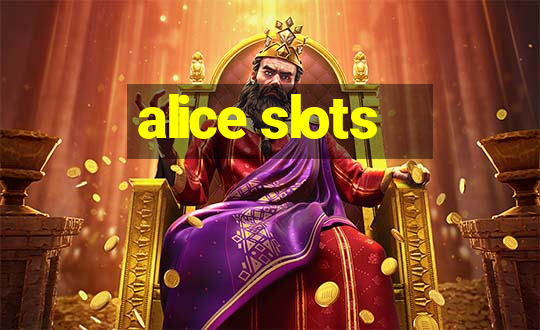 alice slots