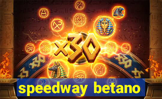 speedway betano