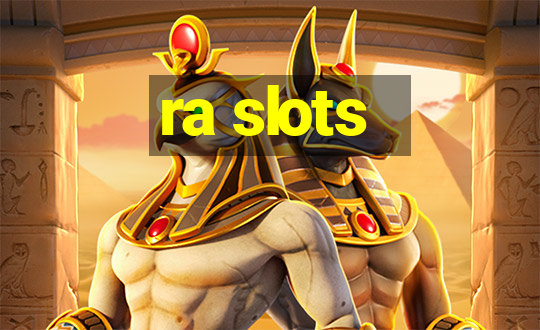 ra slots