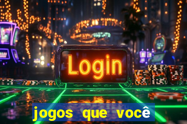 jogos que você ganha dinheiro jogando