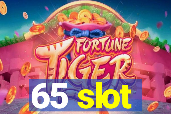 65 slot