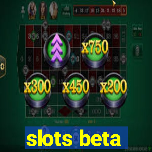 slots beta