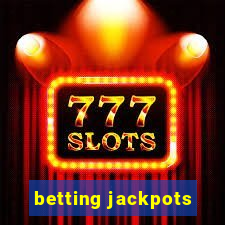 betting jackpots