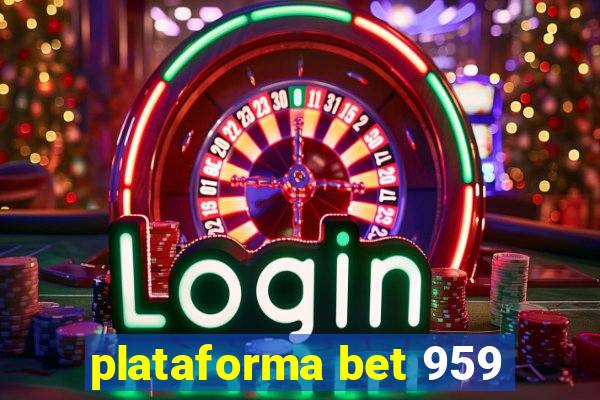 plataforma bet 959