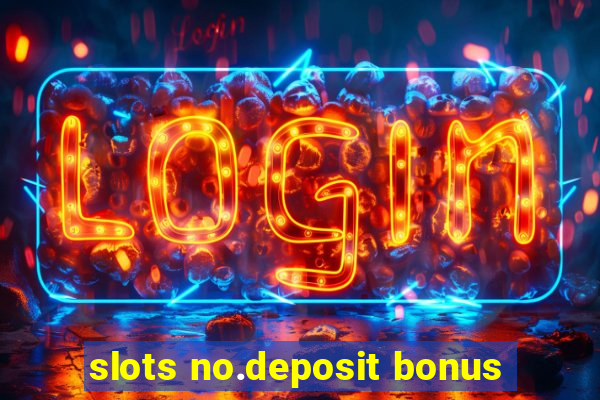 slots no.deposit bonus