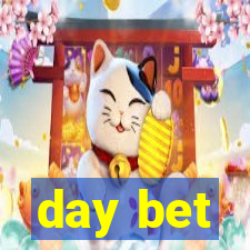 day bet