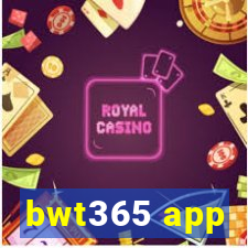 bwt365 app