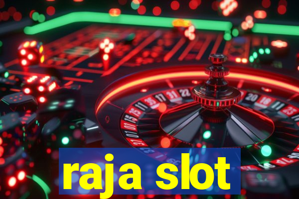 raja slot