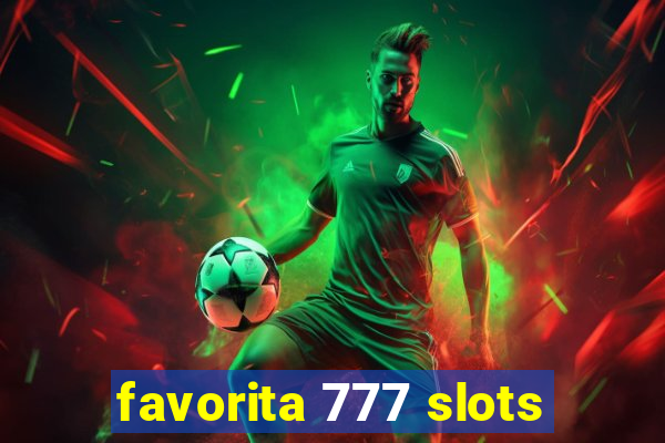 favorita 777 slots