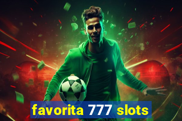 favorita 777 slots