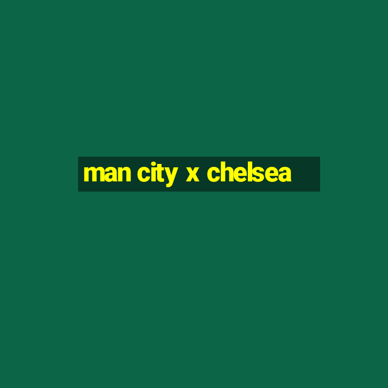 man city x chelsea