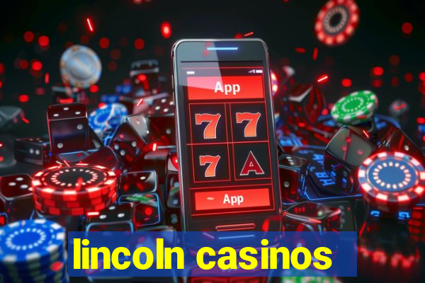 lincoln casinos