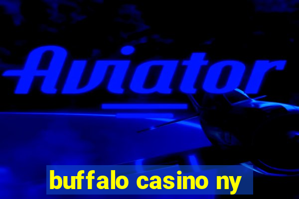 buffalo casino ny