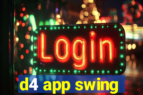 d4 app swing