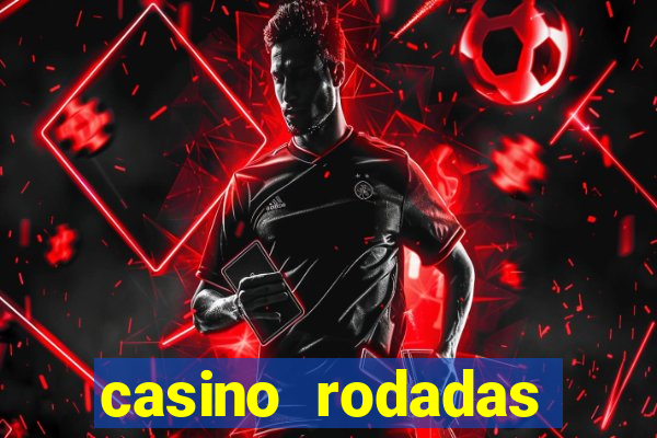 casino rodadas gratis sem deposito