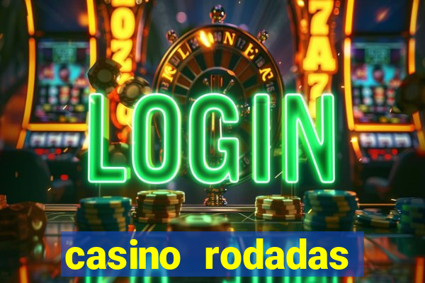 casino rodadas gratis sem deposito