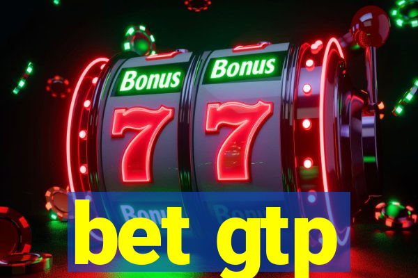 bet gtp