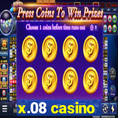 x.08 casino