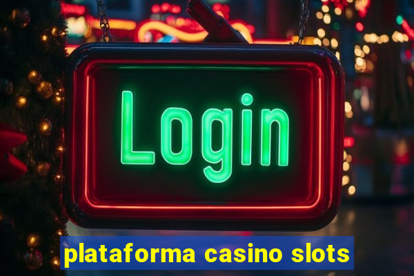 plataforma casino slots