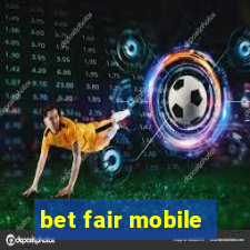 bet fair mobile