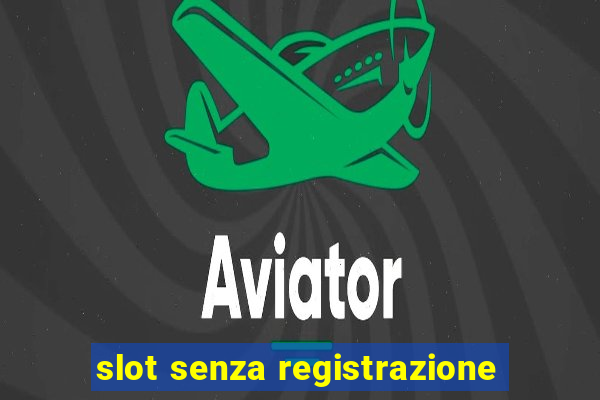 slot senza registrazione