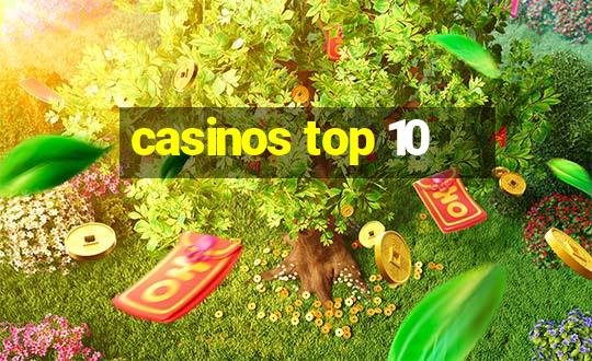 casinos top 10