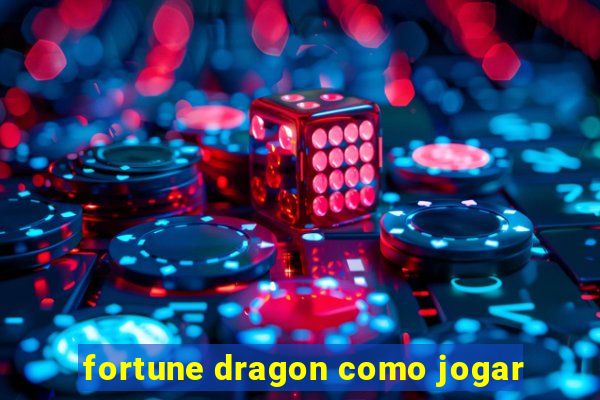 fortune dragon como jogar