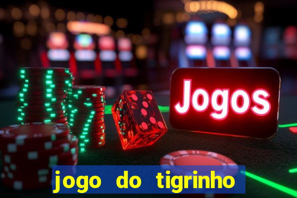 jogo do tigrinho que n?o é brasileiro