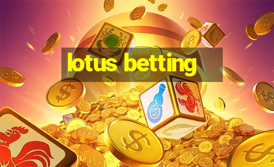 lotus betting