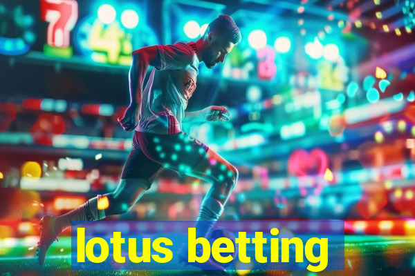 lotus betting