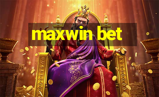 maxwin bet