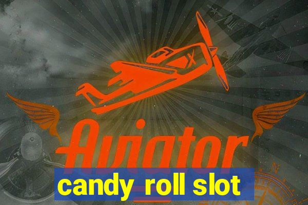 candy roll slot