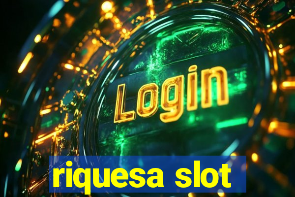 riquesa slot