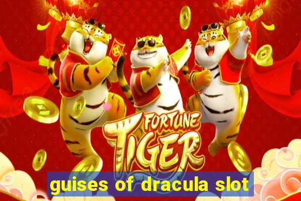 guises of dracula slot