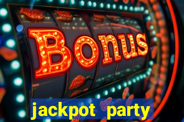 jackpot party casino slots