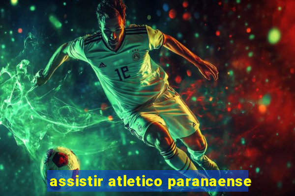 assistir atletico paranaense