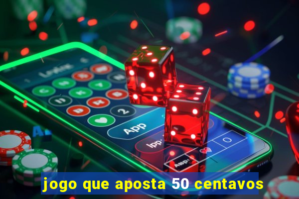 jogo que aposta 50 centavos