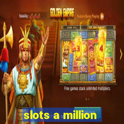 slots a million