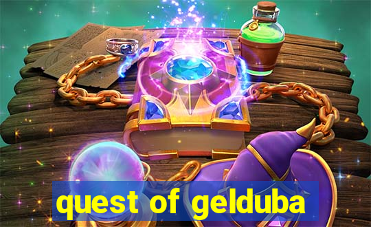 quest of gelduba