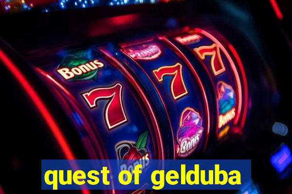 quest of gelduba