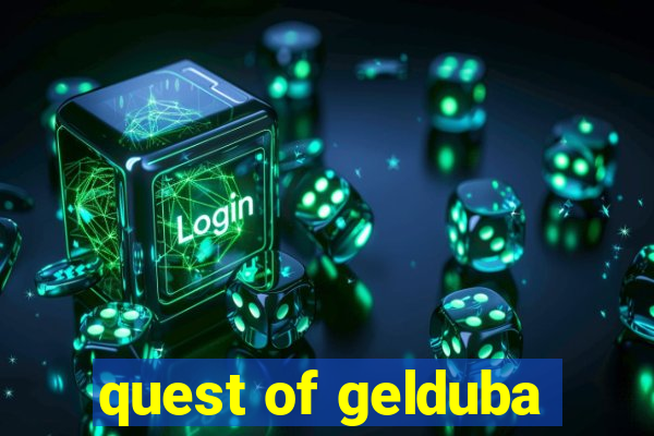 quest of gelduba