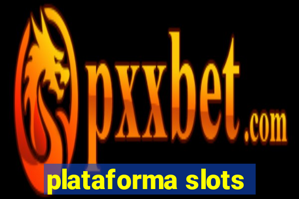 plataforma slots