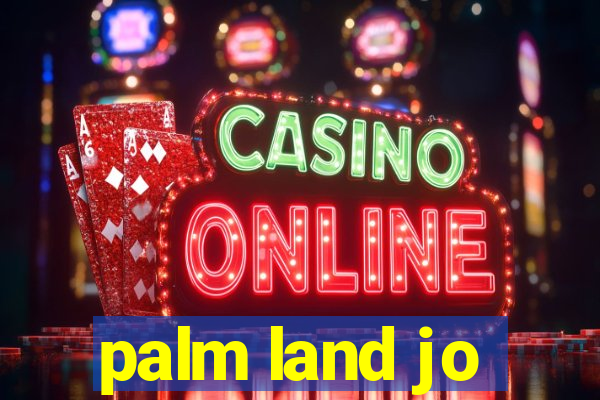 palm land jo